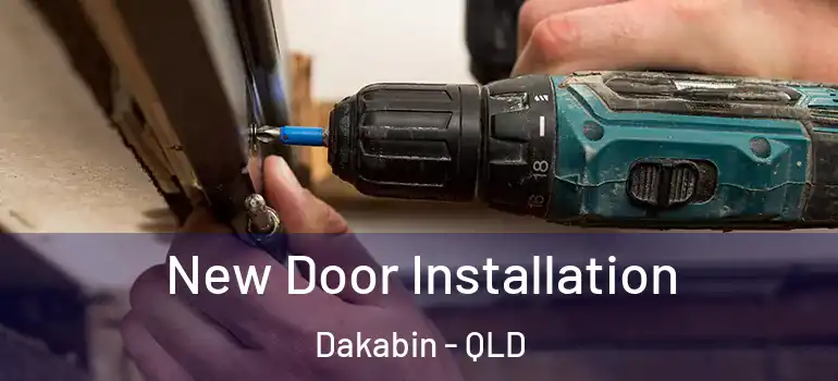  New Door Installation Dakabin - QLD