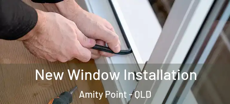  New Window Installation Amity Point - QLD