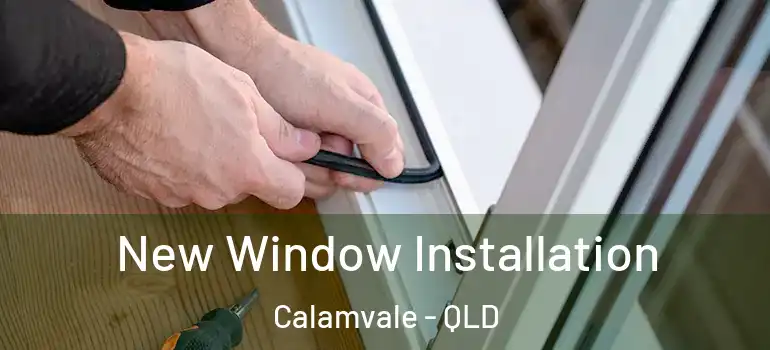  New Window Installation Calamvale - QLD