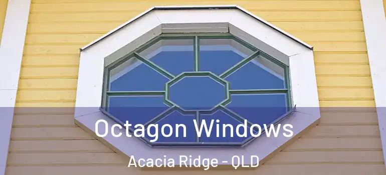  Octagon Windows Acacia Ridge - QLD