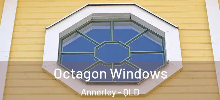  Octagon Windows Annerley - QLD