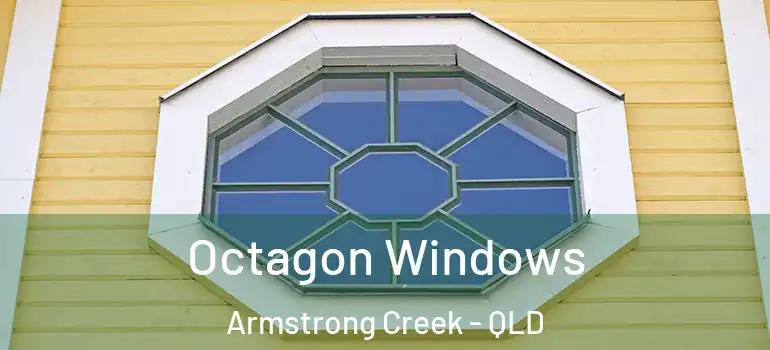  Octagon Windows Armstrong Creek - QLD