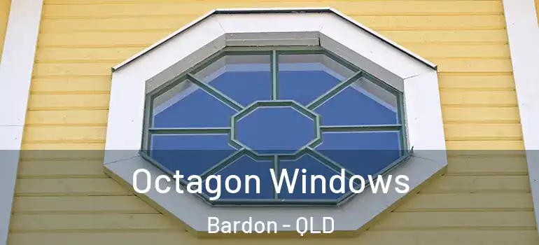  Octagon Windows Bardon - QLD