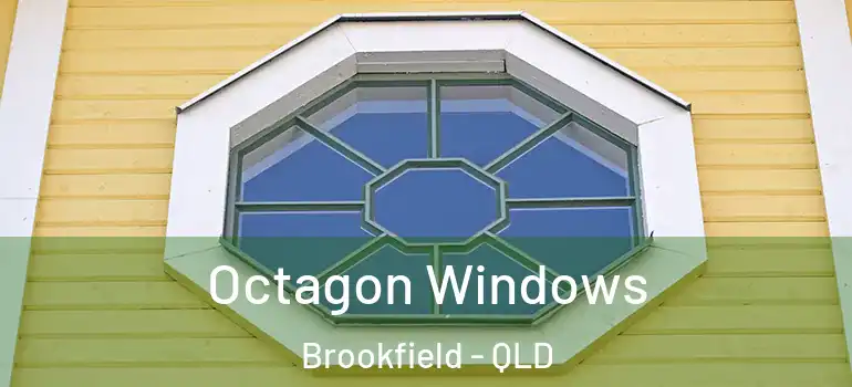  Octagon Windows Brookfield - QLD