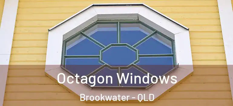  Octagon Windows Brookwater - QLD