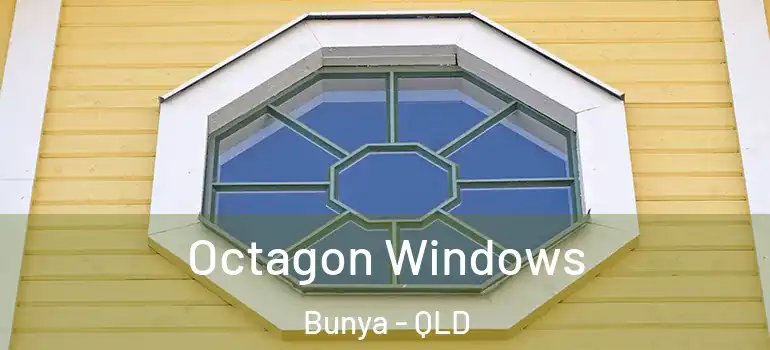  Octagon Windows Bunya - QLD