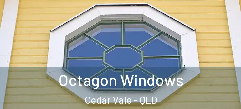  Octagon Windows Cedar Vale - QLD