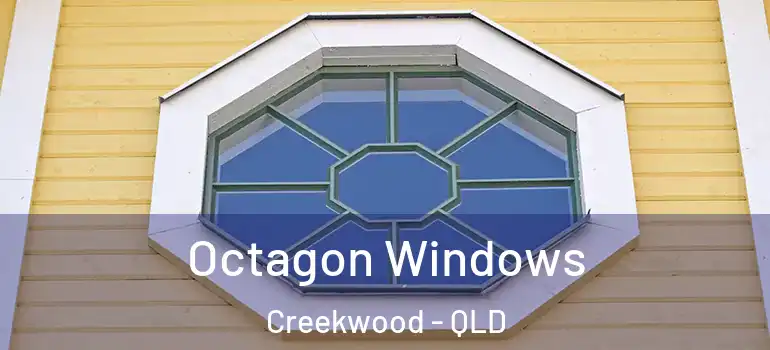  Octagon Windows Creekwood - QLD