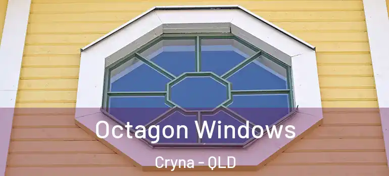 Octagon Windows Cryna - QLD