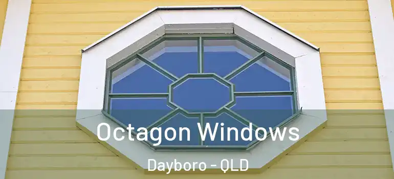  Octagon Windows Dayboro - QLD