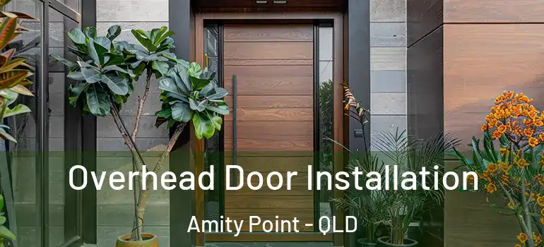  Overhead Door Installation Amity Point - QLD