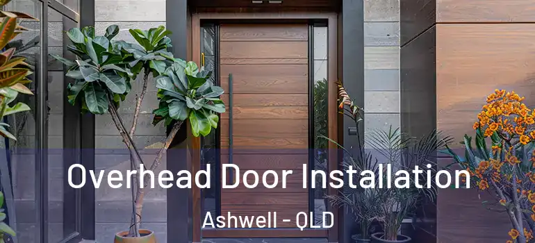 Overhead Door Installation Ashwell - QLD