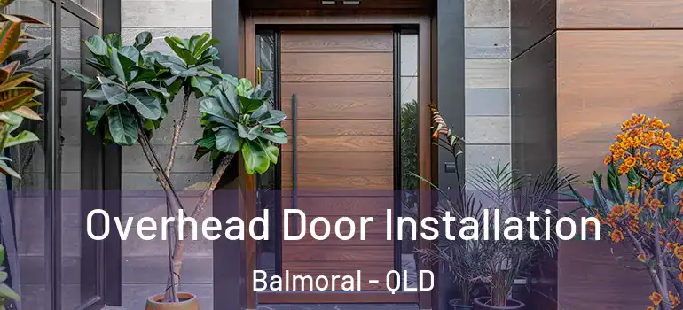  Overhead Door Installation Balmoral - QLD
