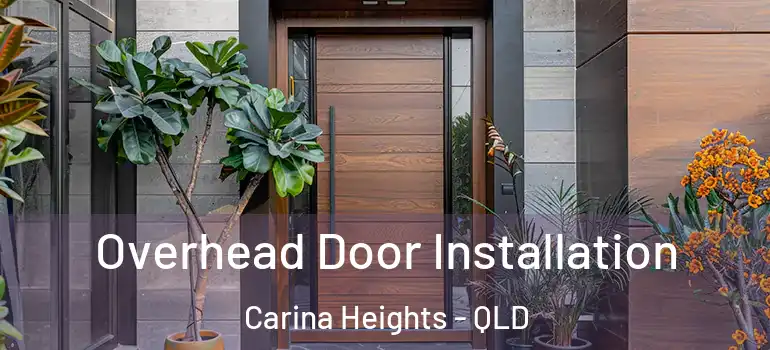  Overhead Door Installation Carina Heights - QLD