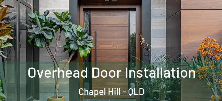 Overhead Door Installation Chapel Hill - QLD