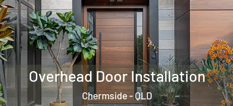  Overhead Door Installation Chermside - QLD