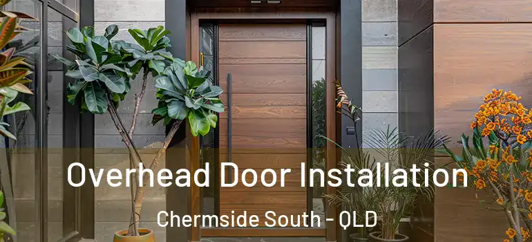  Overhead Door Installation Chermside South - QLD