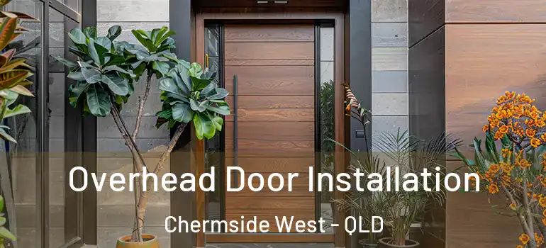  Overhead Door Installation Chermside West - QLD