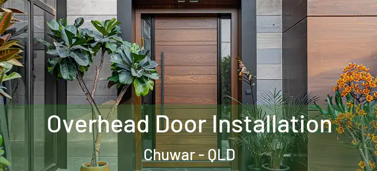  Overhead Door Installation Chuwar - QLD