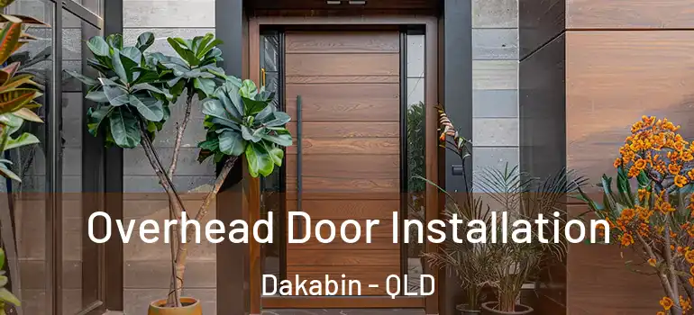  Overhead Door Installation Dakabin - QLD