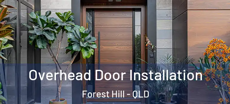  Overhead Door Installation Forest Hill - QLD
