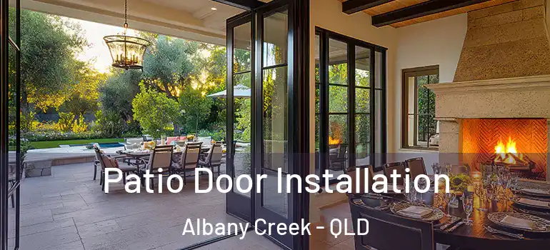  Patio Door Installation Albany Creek - QLD