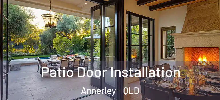  Patio Door Installation Annerley - QLD