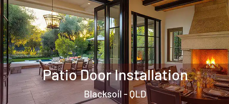  Patio Door Installation Blacksoil - QLD