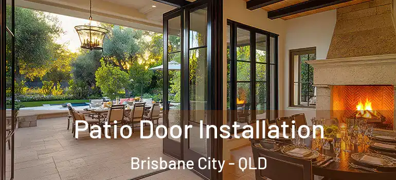  Patio Door Installation Brisbane City - QLD