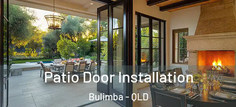  Patio Door Installation Bulimba - QLD
