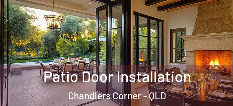  Patio Door Installation Chandlers Corner - QLD