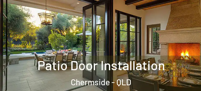  Patio Door Installation Chermside - QLD