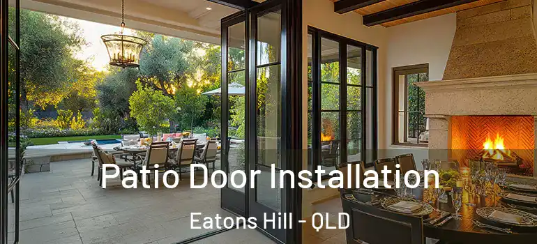 Patio Door Installation Eatons Hill - QLD