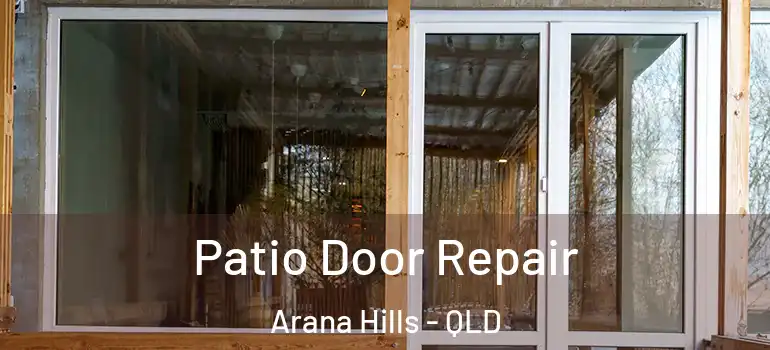  Patio Door Repair Arana Hills - QLD