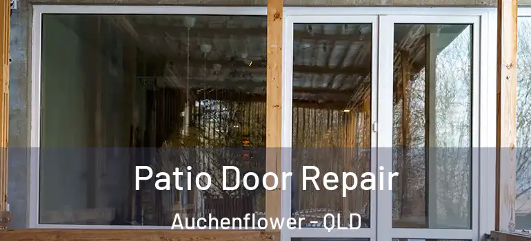  Patio Door Repair Auchenflower - QLD