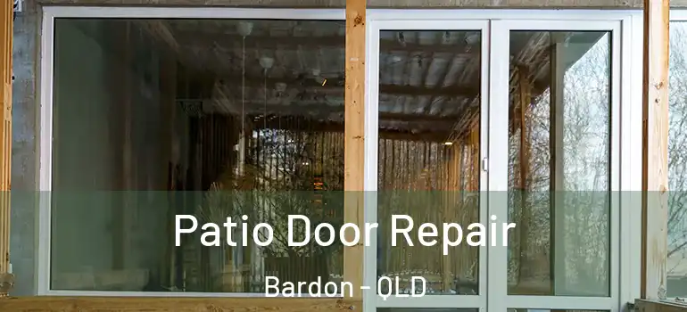  Patio Door Repair Bardon - QLD