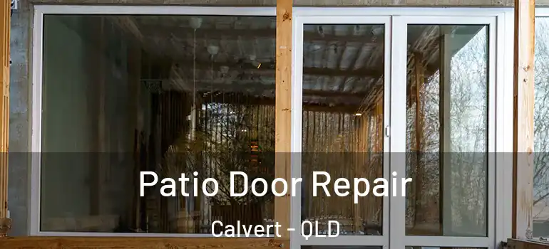  Patio Door Repair Calvert - QLD