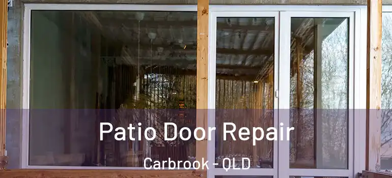 Patio Door Repair Carbrook - QLD