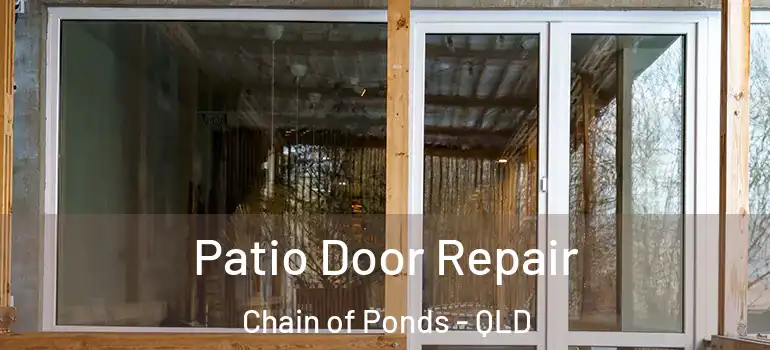  Patio Door Repair Chain of Ponds - QLD