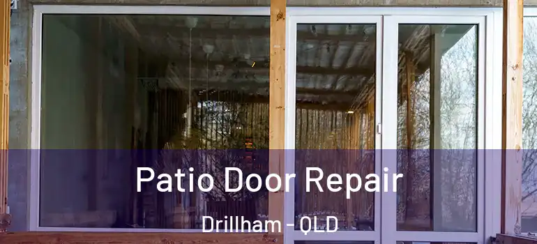  Patio Door Repair Drillham - QLD