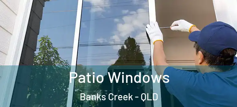  Patio Windows Banks Creek - QLD