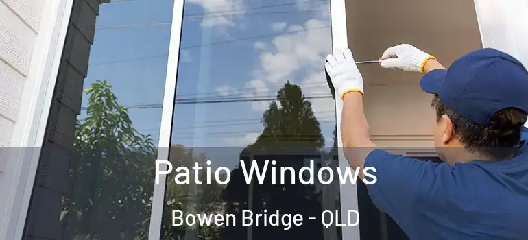  Patio Windows Bowen Bridge - QLD