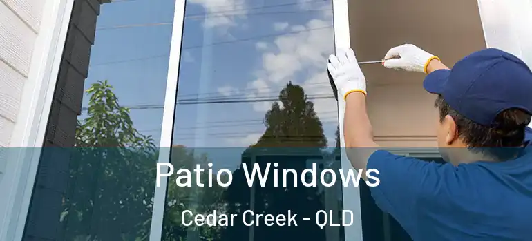  Patio Windows Cedar Creek - QLD