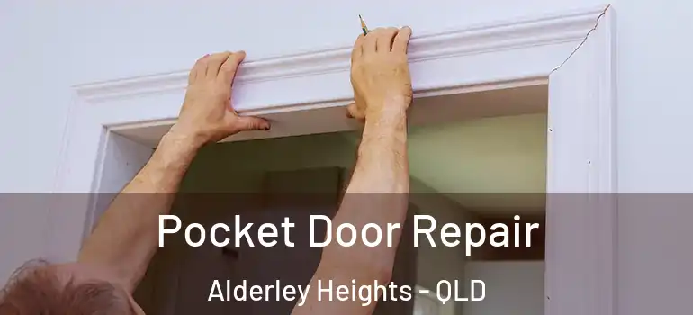  Pocket Door Repair Alderley Heights - QLD