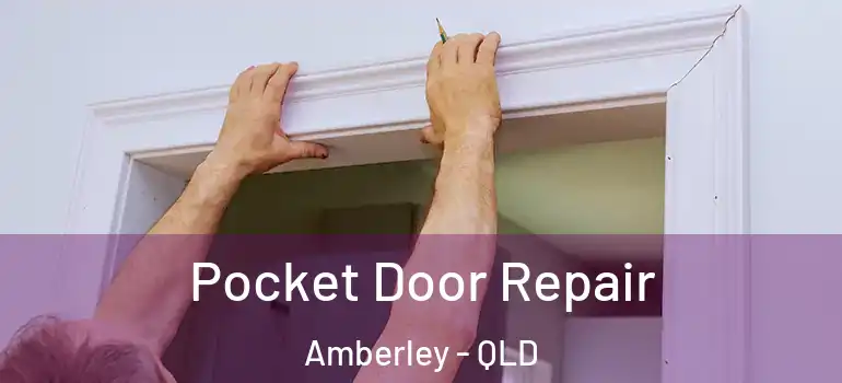 Pocket Door Repair Amberley - QLD