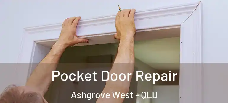  Pocket Door Repair Ashgrove West - QLD