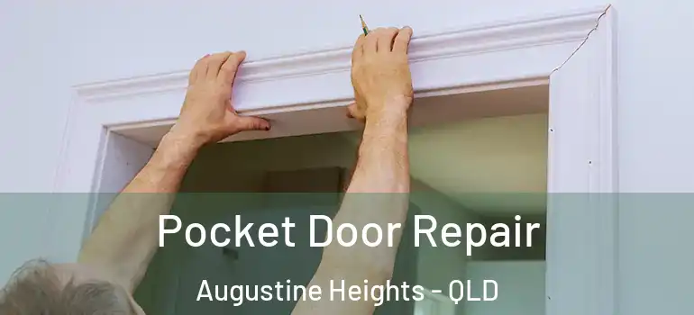  Pocket Door Repair Augustine Heights - QLD