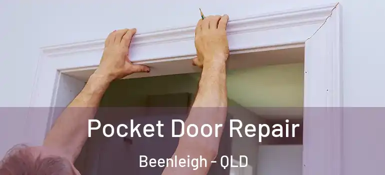  Pocket Door Repair Beenleigh - QLD
