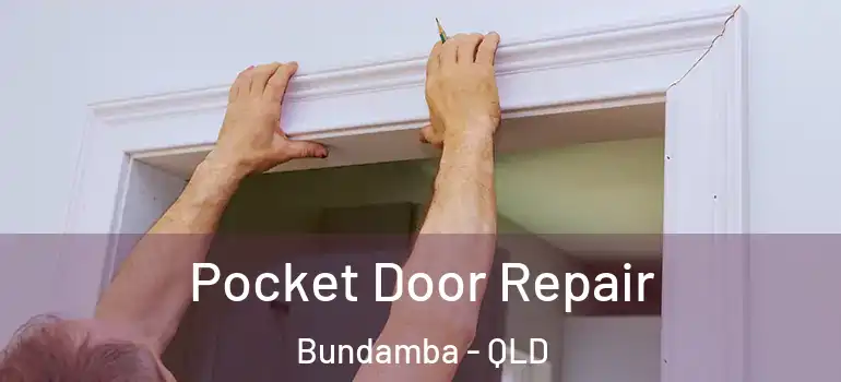  Pocket Door Repair Bundamba - QLD