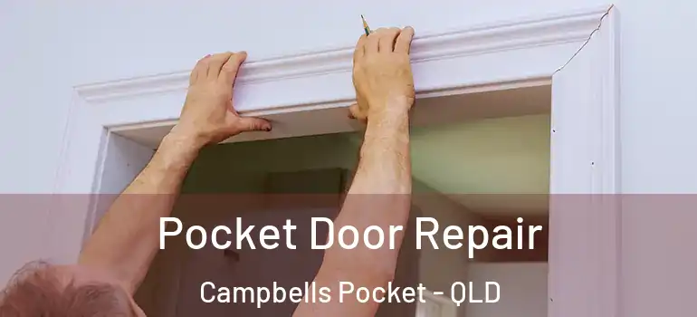  Pocket Door Repair Campbells Pocket - QLD